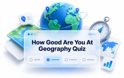 How Good Are You at Geography Quiz? Test Your World Knowledge Now