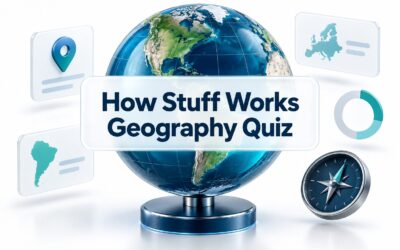 How Stuff Works Geography Quiz: Test Your World Knowledge
